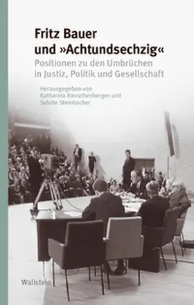 Rauschenberger / Steinbacher |  Fritz Bauer und »Achtundsechzig« | Buch |  Sack Fachmedien