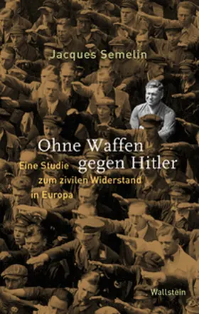 Semelin / Sémelin | Ohne Waffen gegen Hitler | Buch | 978-3-8353-3908-8 | sack.de