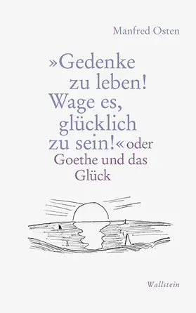 Osten | »Gedenke zu leben! Wage es, glücklich zu sein!« | E-Book | sack.de