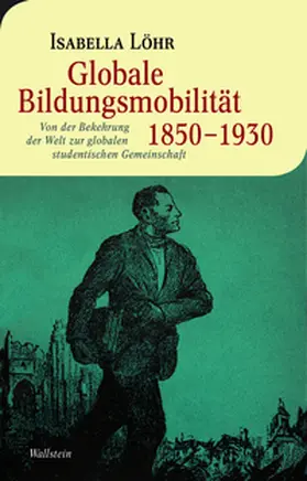 Löhr |  Globale Bildungsmobilität 1850-1930 | Buch |  Sack Fachmedien