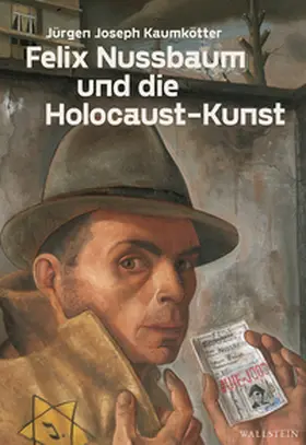 Kaumkötter |  Felix Nussbaum und die Holocaust-Kunst | Buch |  Sack Fachmedien