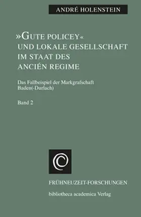 Holenstein |  »Gute Policey« und lokale Gesellschaft im Staat des Ancién Regime | Buch |  Sack Fachmedien