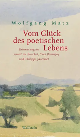 Matz |  Vom Glück des poetischen Lebens | Buch |  Sack Fachmedien