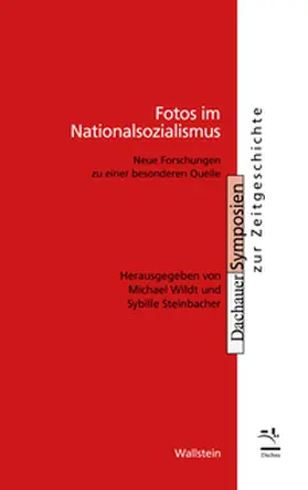 Wildt / Steinbacher |  Fotos im Nationalsozialismus | Buch |  Sack Fachmedien