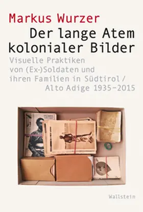 Wurzer |  Der lange Atem kolonialer Bilder | Buch |  Sack Fachmedien