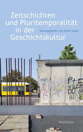 Saupe |  Zeitschichten und Pluritemporalität in der Geschichtskultur | Buch |  Sack Fachmedien