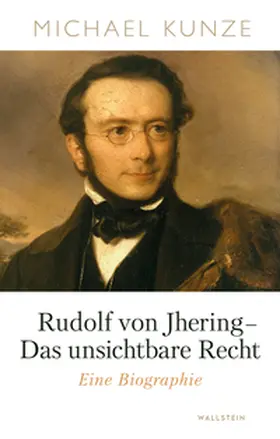 Kunze |  Rudolf von Jhering - Das unsichtbare Recht | Buch |  Sack Fachmedien