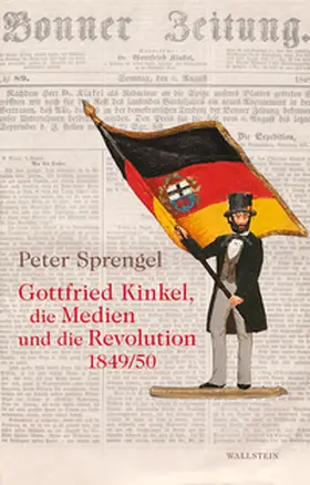 Sprengel |  Gottfried Kinkel, die Medien und die Revolution 1849/50 | Buch |  Sack Fachmedien