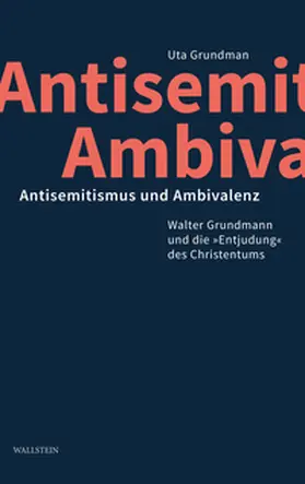 Grundmann / Grundman |  Antisemitismus und Ambivalenz | eBook | Sack Fachmedien