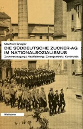 Grieger |  Die Süddeutsche Zucker-AG im Nationalsozialismus | eBook | Sack Fachmedien