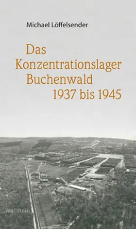 Löffelsender |  Das Konzentrationslager Buchenwald 1937 bis 1945 | eBook | Sack Fachmedien