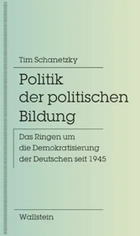 Schanetzky |  Politik der politischen Bildung | eBook | Sack Fachmedien