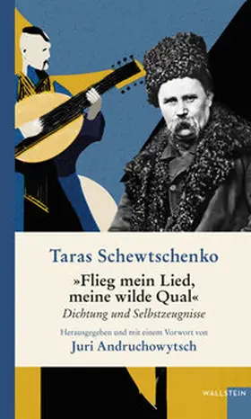 Schewtschenko / Andruchowytsch |  »Flieg mein Lied, meine wilde Qual« | eBook | Sack Fachmedien