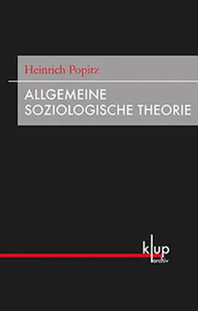 Popitz |  Allgemeine Soziologische Theorie | Buch |  Sack Fachmedien