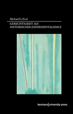 Festl |  Gerechtigkeit als historischer Experimentalismus | Buch |  Sack Fachmedien