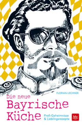 Lechner |  Die neue Bayrische Küche | Buch |  Sack Fachmedien
