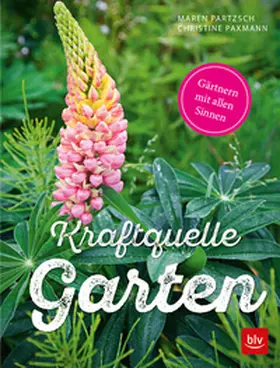 Partzsch / Paxmann |  Kraftquelle Garten | Buch |  Sack Fachmedien