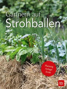 Kullmann |  Gärtnern auf Strohballen | eBook | Sack Fachmedien