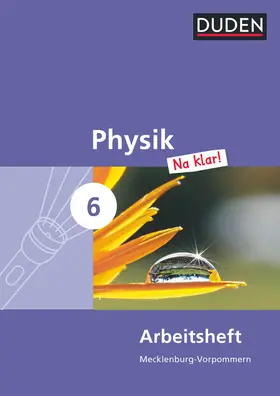 Gau / Meyer / Kunert |  Physik Na klar! 6. Schuljahr Arbeitsheft. Regionale Schule und Gesamtschule Mecklenburg-Vorpommern | Buch |  Sack Fachmedien
