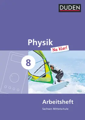 Gau / Meyer / Schmidt |  Physik Na klar! 8. Schuljahr Arbeitsheft. Mittelschule Sachsen | Buch |  Sack Fachmedien