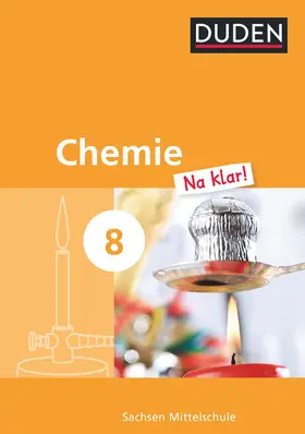 Ginter / Wehser / Pennig |  Chemie Na klar!  8. Schuljahr. Schülerbuch Mittelschule Sachsen | Buch |  Sack Fachmedien