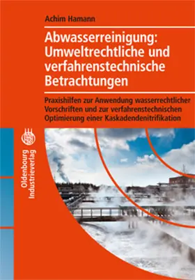 Hamann |  Abwasserreinigung: Umweltrechtliche und verfahrenstechnische Betrachtung | eBook | Sack Fachmedien