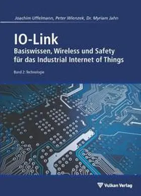 Uffelmann / Wienzek / Jahn |  IO-Link - Band 2: Technologie | Buch |  Sack Fachmedien