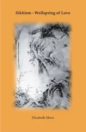 Meru |  Sikhism - Wellspring of Love | Buch |  Sack Fachmedien