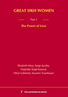 Meru / Jacoby / Singh Kanwal |  GREAT SIKH WOMEN - Part 1: The Power of Love | Buch |  Sack Fachmedien