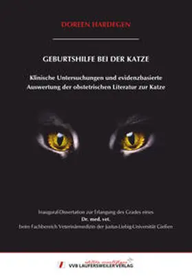 Hardegen |  GEBURTSHILFE BEI DER KATZE : Klinische Untersuchungen und evidenzbasierte Auswertung der obstetrischen Literatur zur Katze | Buch |  Sack Fachmedien