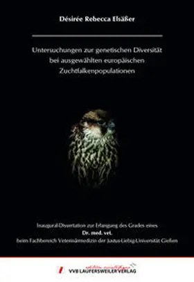 Elsäßer |  Untersuchungen zur genetischen Diversität bei ausgewählten europäischen Zuchtfalkenpopulationen | Buch |  Sack Fachmedien