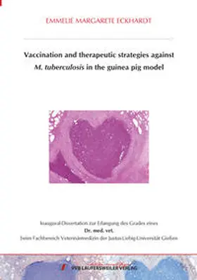 Eckhardt |  Vaccination and therapeutic strategies against M. tuberculosis in the guinea pig model | Buch |  Sack Fachmedien
