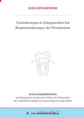 Jednakowski |  Veränderungen in Zahngeweben bei Biogenesestörungen der Peroxisomen | Buch |  Sack Fachmedien