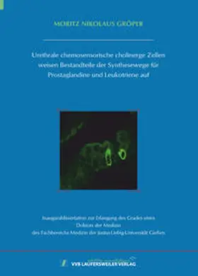 Gröper |  Urethrale chemosensorische cholinerge Zellen weisen Bestandteile der Synthesewege für Prostaglandine und Leukotriene auf | Buch |  Sack Fachmedien