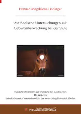 Lindinger |  Methodische Untersuchungen zur Geburtsüberwachung bei der Stute | Buch |  Sack Fachmedien