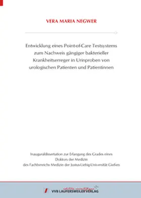 Negwer |  Entwicklung eines Point-of-Care Testsystems zum Nachweis gängiger bakterieller Krankheitserreger in Urinproben von urologischen Patienten und Patientinnen | Buch |  Sack Fachmedien