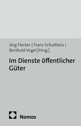 Flecker / Schultheis / Vogel |  Im Dienste öffentlicher Güter | Buch |  Sack Fachmedien