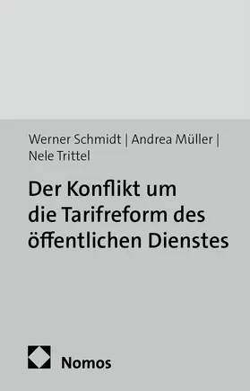 Schmidt / Müller / Trittel |  Der Konflikt um die Tarifreform des öffentlichen Dienstes | Buch |  Sack Fachmedien