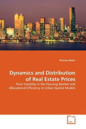 Maier |  Dynamics and Distribution of Real Estate Prices | Buch |  Sack Fachmedien