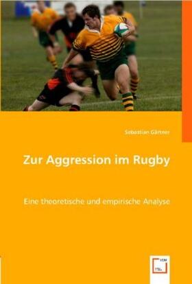 Gärtner |  Zur Aggression im Rugby | Buch |  Sack Fachmedien