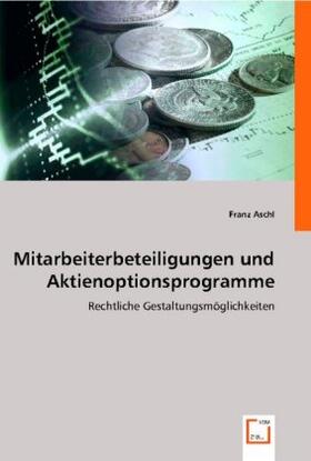 Aschl |  Mitarbeiterbeteiligungen und Aktienoptionsprogramme | Buch |  Sack Fachmedien