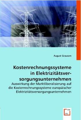 Grausam |  Kostenrechnungssysteme in Elektrizitätsversorgungs­unternehmen | Buch |  Sack Fachmedien