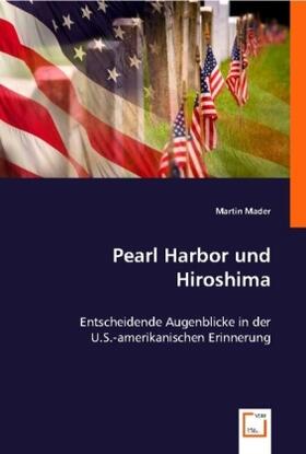 Mader |  Pearl Harbor und Hiroshima | Buch |  Sack Fachmedien