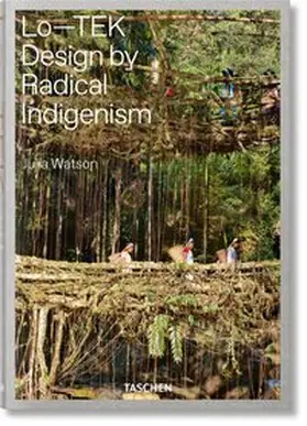 Watson |  Julia Watson. Lo-TEK. Design by Radical Indigenism | Buch |  Sack Fachmedien