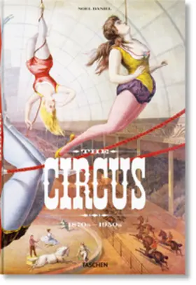Granfield / Dahlinger / Daniel |  The Circus. 1870s-1950s | Buch |  Sack Fachmedien