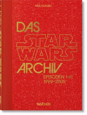 Duncan |  Das Star Wars Archiv. 1999-2005. 40th Ed. | Buch |  Sack Fachmedien