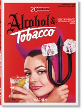 Heller / Silver / Heimann |  20th Century Alcohol & Tobacco Ads. 40th Ed. | Buch |  Sack Fachmedien