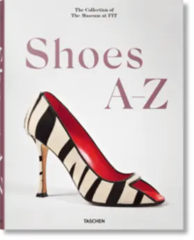 Hill / Steele |  Shoes A-Z. The Collection of The Museum at FIT | Buch |  Sack Fachmedien