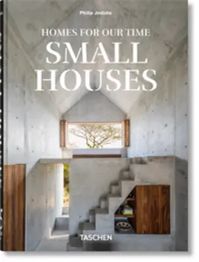 Jodidio |  Homes For Our Time. Small Houses. 45th Ed. | Buch |  Sack Fachmedien