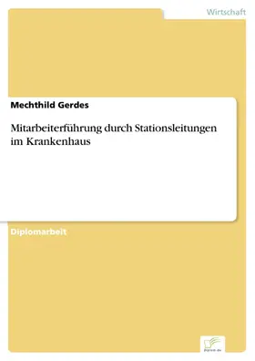 Gerdes |  Mitarbeiterführung durch Stationsleitungen im Krankenhaus | eBook | Sack Fachmedien